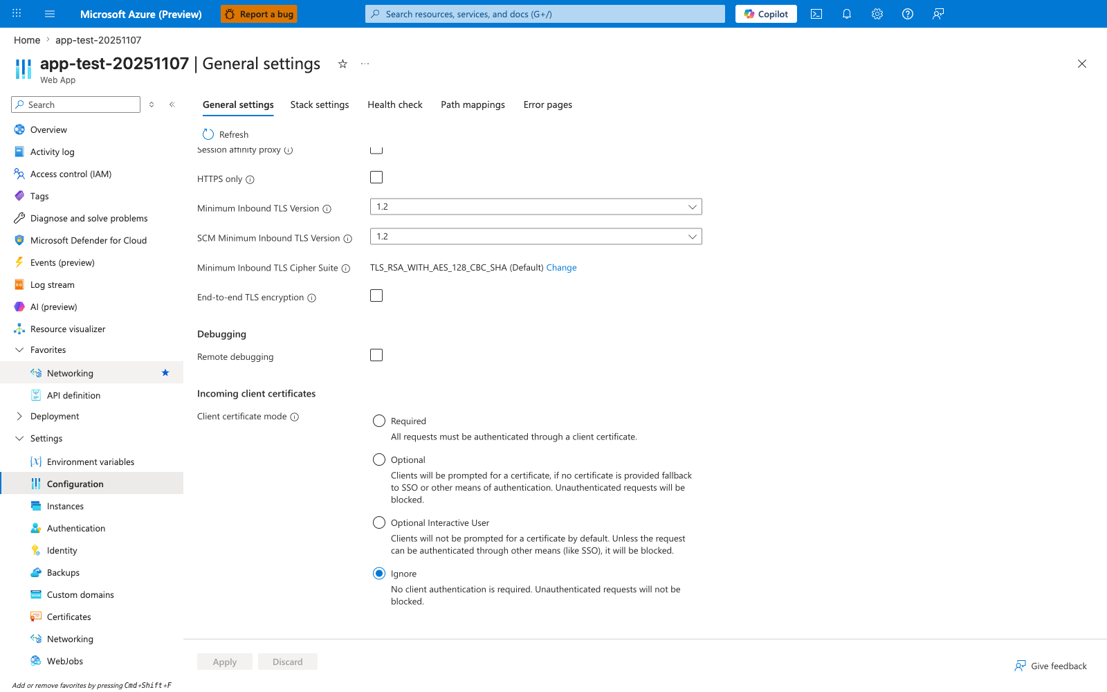Configuration General settings blade for a Web App scrolled down to the Incoming client certificates section, with General settings (active), Stack settings, Health check, Path mappings, and Error pages tabs visible at the top and a Refresh command bar action beneath the tabs. Above the section the remaining transport controls are visible: Session affinity proxy (unchecked), HTTPS only (unchecked), Minimum Inbound TLS Version (1.2), SCM Minimum Inbound TLS Version (1.2), Minimum Inbound TLS Cipher Suite (TLS_RSA_WITH_AES_128_CBC_SHA, Default) with a Change link, and End-to-end TLS encryption (unchecked). A Debugging section shows Remote debugging (unchecked). The Incoming client certificates section presents Client certificate mode as four radio options — Required (with description "All requests must be authenticated through a client certificate."), Optional (with description "Clients will be prompted for a certificate, if no certificate is provided fallback to SSO or other means of authentication. Unauthenticated requests will be blocked."), Optional Interactive User (with description "Clients will not be prompted for a certificate by default. Unless the request can be authenticated through other means (like SSO), it will be blocked."), and Ignore (selected, with description "No client authentication is required. Unauthenticated requests will not be blocked."). Apply and Discard buttons are at the bottom.