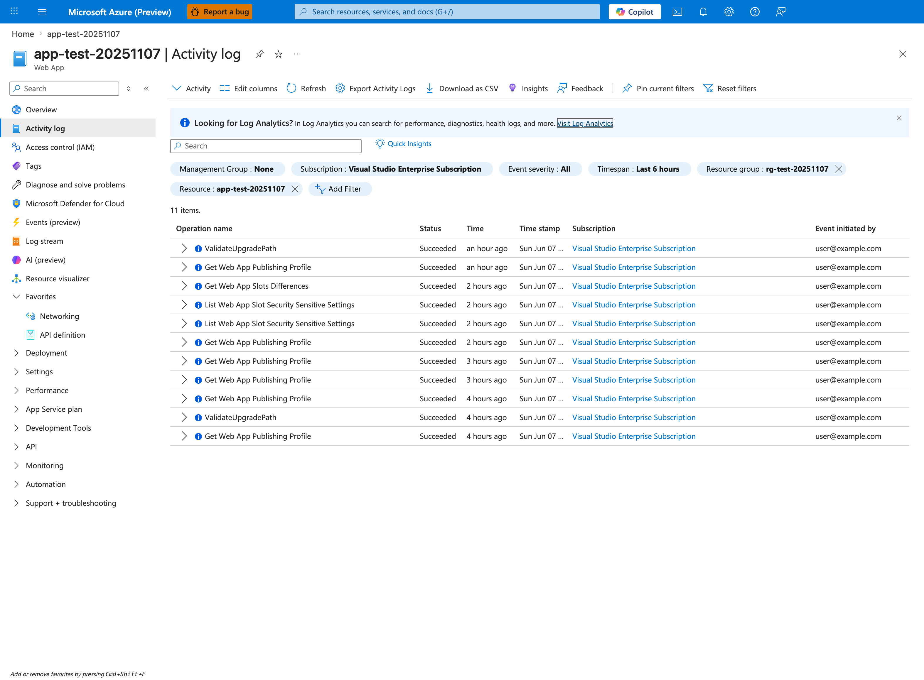 Azure portal Activity log blade for app-test-20251107 with toolbar Activity, Edit columns, Refresh, Export Activity Logs, Download as CSV, Insights, Feedback, Pin current filters, Reset filters. A "Looking for Log Analytics?" info banner offers a Visit Log Analytics cross-link. Below it: a Search box, a Quick Insights link, and filter chips Management Group: None, Subscription: Visual Studio Enterprise Subscription, Event severity: All, Timespan: Last 6 hours, Resource group: rg-test-20251107 (X), Resource: app-test-20251107 (X), plus an Add Filter button. The "11 items." count precedes a results table with columns Operation name, Status, Time, Time stamp, Subscription, Event initiated by - all 11 rows (mix of ValidateUpgradePath, Get Web App Publishing Profile, Get Web App Slots Differences, List Web App Slot Security Sensitive Settings) show Succeeded status, "Sun Jun 07 ..." time stamps, Visual Studio Enterprise Subscription, and user@example.com (PII masked) for Event initiated by.